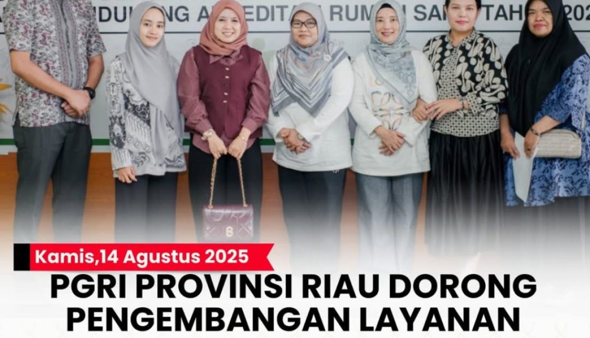 -- Kamis, 14 Agustus 2025PGRI PROVINSI RIAU DORONG PENGEMBANGAN LAYANAN TUMBUH KEMBANG & TERAPI