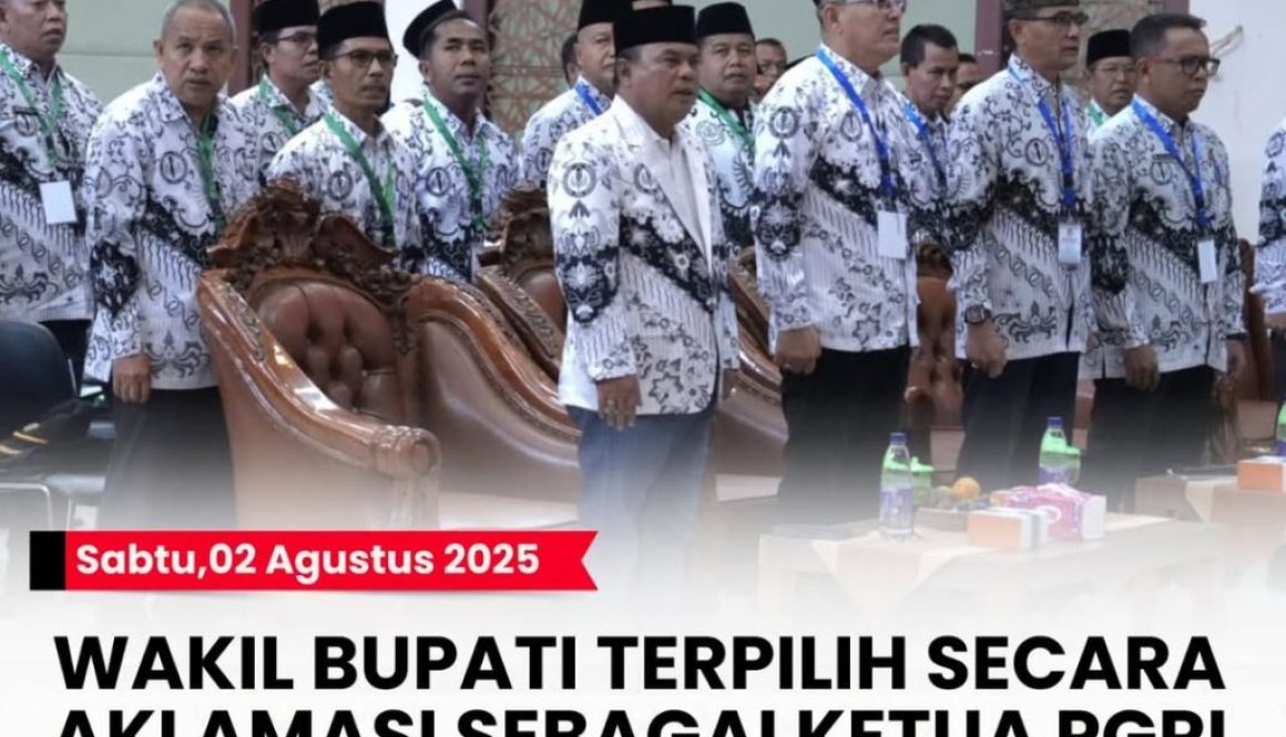 -- Sabtu, 02 Agustus 2025WAKIL BUPATI TERPILIH SECARA AKLAMASI SEBAGAI KETUA PGRI PADA KONFEREN