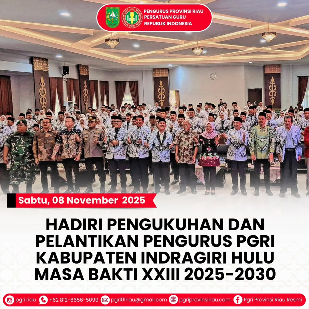 -- Sabtu, 08 November 2025HADIRI PENGUKUHAN DAN PELANTIKAN PENGURUS PGRI KABUPATEN INDRAGIRI HU