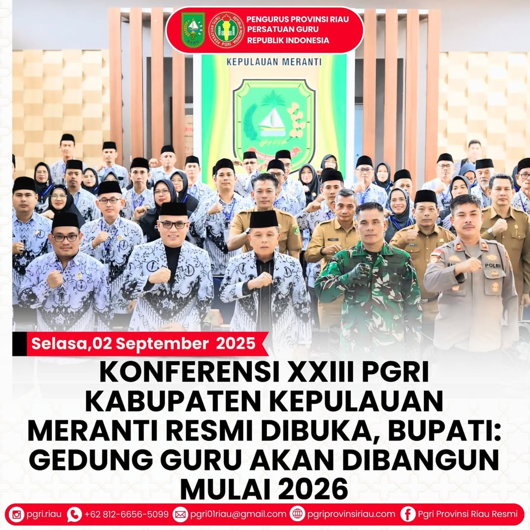 -- Selasa, 02 September 2025KONFERENSI XXIII PGRI KABUPATEN KEPULAUAN MERANTI RESMI DIBUKA, BUPA