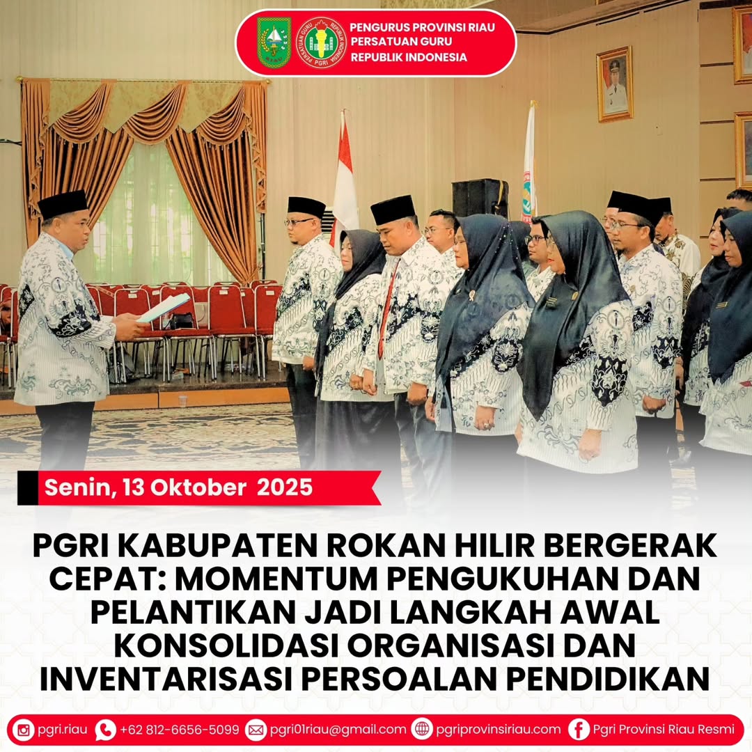 -- Senin, 13 Oktober 2025PGRI KABUPATEN ROKAN HILIR BERGERAKСЕРАТ- MOMENTUM PENGUKUHAN DAN PELA