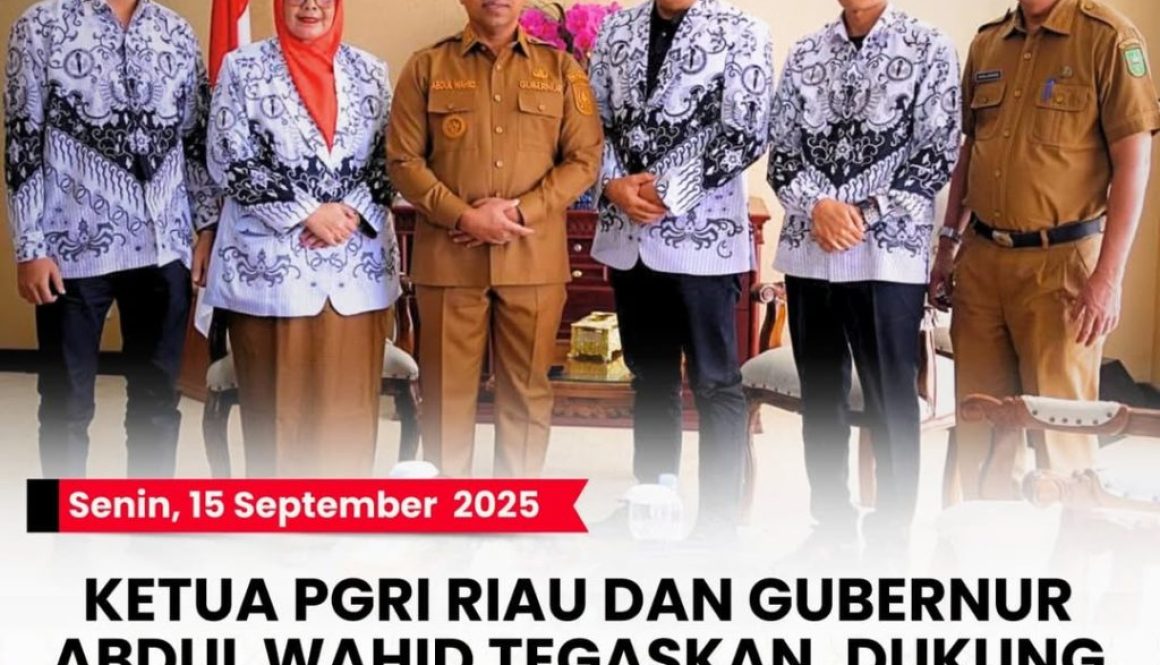-- Senin, 15 September 2025KETUA PGRI RIAU DAN GUBERNUR ABDUL WAHID TEGASKAN, DUKUNG PUTUSAN KAS