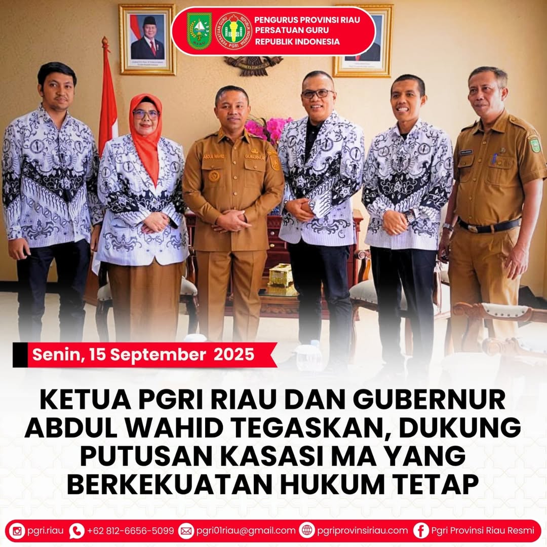 -- Senin, 15 September 2025KETUA PGRI RIAU DAN GUBERNUR ABDUL WAHID TEGASKAN, DUKUNG PUTUSAN KAS