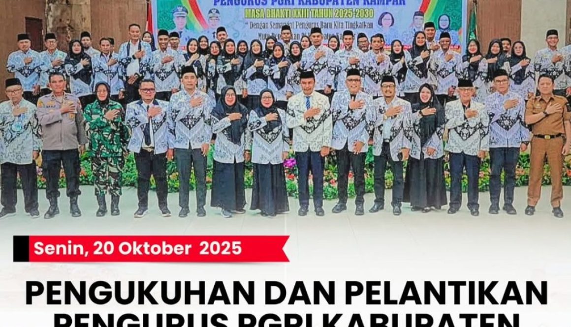 -- Senin, 20 Oktober 2025PENGUKUHAN DAN PELANTIKAN PENGURUS PGRI KABUPATEN KAMPAR MASA BAKTI XX