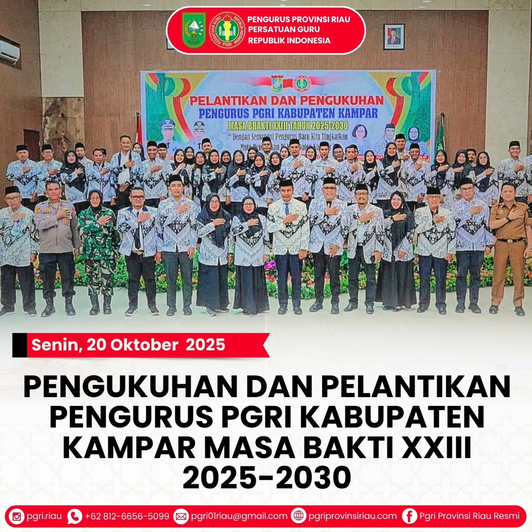 -- Senin, 20 Oktober 2025PENGUKUHAN DAN PELANTIKAN PENGURUS PGRI KABUPATEN KAMPAR MASA BAKTI XX